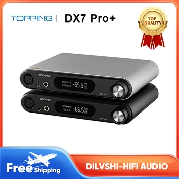 TOPPPING DX7 Pro+ HiRes DAC HPA ES9038PRO Аудиодекодер NFCA Усилитель для наушников Bluetooth 5.1 LDAC USB DSD512 PCM768KHz RCA XLR