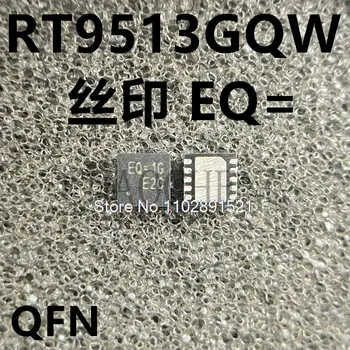 5PCS/LOT RT9513GQW :EQ=9M EQ= QFN10
