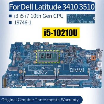 19746-1 Для материнской платы ноутбука Dell Latitude 3410 3510 0PD7RH 0KW9T3 02G2J7 0DT6K3 i3-10110U/i5-10210U/i7-10510U Материнская плата